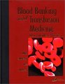 Blood Banking and Transfusion Medicine Basic Principles  Practice