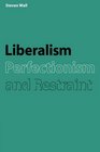 Liberalism Perfectionism and Restraint