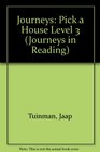 Journeys in Reading Level Three Pick a House