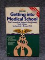 Getting into medical school The premedical student's guidebook