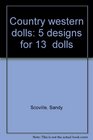 Country western dolls: 5 designs for 13" dolls