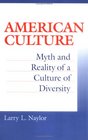 American Culture Myth and Reality of a Culture of Diversity