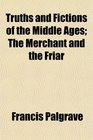 Truths and Fictions of the Middle Ages The Merchant and the Friar