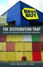 The Distribution Trap Keeping Your Innovations from Becoming Commodities