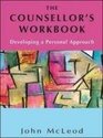 The Counsellor's Workbook Developing a Personal Approach