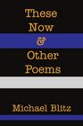 These Now  Other Poems