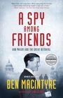 A Spy Among Friends Kim Philby and the Great Betrayal