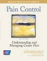American Cancer Society's Guide to Pain Control Understanding and Managing Cancer Pain