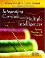 Integrating Curricula With Multiple Intelligences Teams Themes and Threads