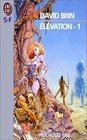 Elévation, tome 1 by Brin, David