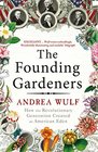 Founding Gardeners How the Revolutionary Generation Created an American Eden