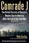 Comrade J The Untold Secrets of Russia's Master Spy in America After the End of the Cold War