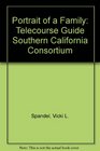 Portrait of a Family Telecourse Guide Southern California Consortium