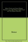 Motor Truck and Diesel Repair Manual 19741983