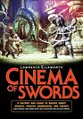 Cinema of Swords A Popular Guide to Movies about Knights Pirates Barbarians and Vikings