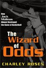 The Wizard of Odds How Jack Molinas Almost Destroyed the Game of Basketball