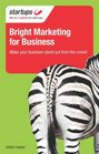 Startups Bright Marketing for Your Business Marketing for Small Business Made Easy