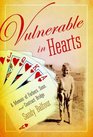 Vulnerable in Hearts A Memoir of Fathers Sons and Contract Bridge