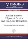 Khler Spaces Nilpotent Orbits and Singular Reduction
