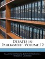 Debates in Parliament Volume 12