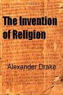 The Invention of Religion