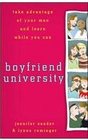Boyfriend University Take Advantage of Your Man and Learn While You Can