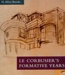 Le Corbusier's Formative Years  CharlesEdouard Jeanneret at La ChauxdeFonds
