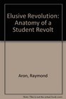 The elusive revolution Anatomy of a student revolt