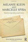 Melanie Klein and Marcelle Spira Their Correspondence and Context