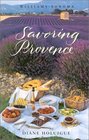 Savoring Provence Recipes and Reflections on Provencal Cooking