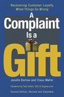 A Complaint Is a Gift Recovering Customer Loyalty When Things Go Wrong