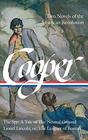 James Fenimore Cooper Two Novels of the American Revolution  The Spy A Tale of the Neutral Ground / Lionel Lincoln or The Leaguer of  of America James Fenimore Cooper Edition