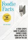 Foodie Facts A Food Lover's Guide to America's Favorite Dishes from Apple Pie to Corn on the Cob