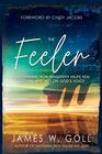 The Feeler: Discovering How Sensitivity Helps You Discern and Act on God?s Voice