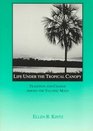 Life Under the Tropical Canopy Tradition and Change Among the Yucatec Maya