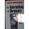 The Invention of Memory A New View of the Brain