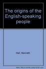 The origins of the Englishspeaking people
