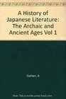 A History of Japanese Literature The Archaic and Ancient Ages