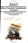 Jane's Mass Casualty Handbooks  Hospital Emergency Preparedness and Response