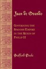 Juan De Ovando Governing the Spanish Empire in the Reign of Philip II