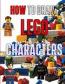How to Draw Lego Characters A step by step guide on drawing Lego characters like a pro