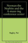 Norman the Nephite and the Amazeing conference center