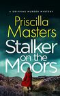 STALKER ON THE MOORS a gripping murder mystery (Detective Joanna Piercy Mysteries)