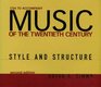 Music of the Twentieth Century Style  Structure