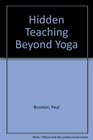 The hidden teaching beyond yoga