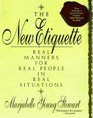 The New Etiquette  Real Manners for Real People in Real SituationsAn AtoZ Guide