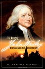 The Amazing John Wesley An Unusual Look at an Uncommon Life