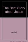The best story about Jesus
