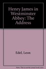 Henry James in Westminster Abbey The Address