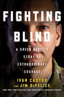 Fighting Blind A Green Beret's Story of Extraordinary Courage